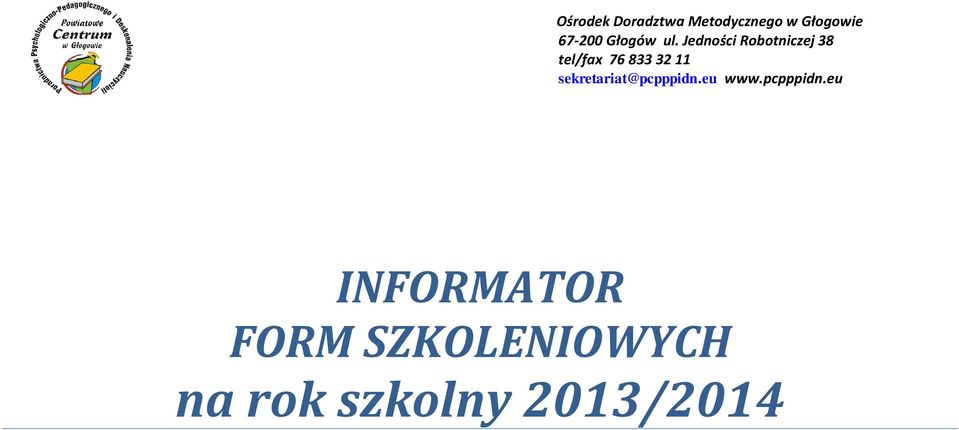 Jedności Robotniczej 38 tel/fax 76 833 32 11