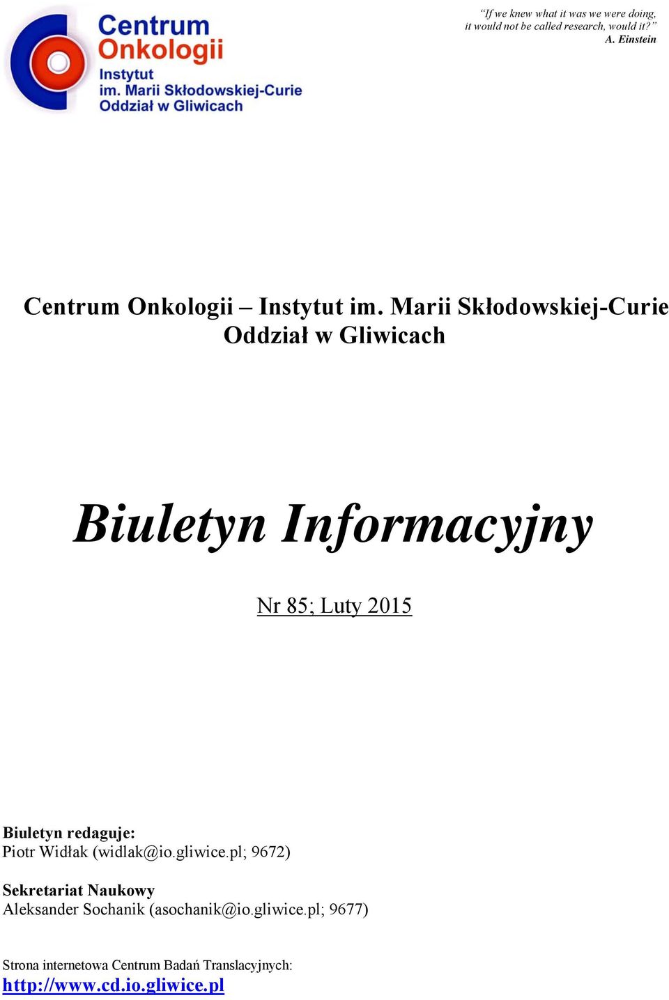 Marii Skłodowskiej-Curie Oddział w Gliwicach Biuletyn Informacyjny Nr 85; Luty 2015 Biuletyn redaguje: