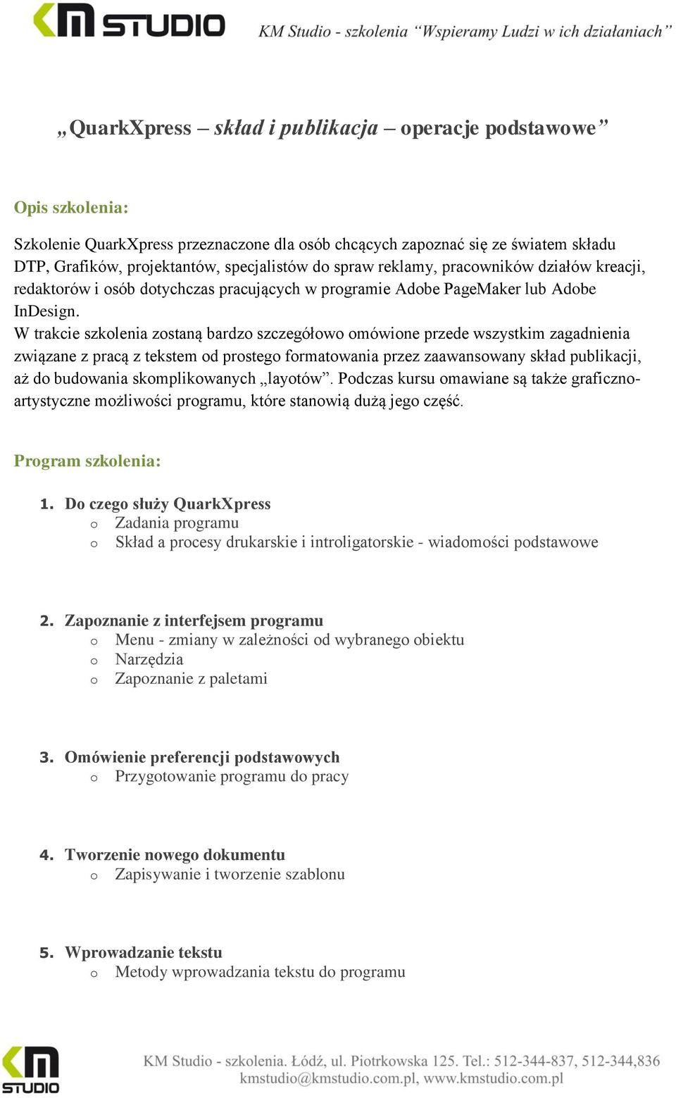 W trakcie szklenia zstaną bardz szczegółw mówine przede wszystkim zagadnienia związane z pracą z tekstem d prsteg frmatwania przez zaawanswany skład publikacji, aż d budwania skmplikwanych laytów.