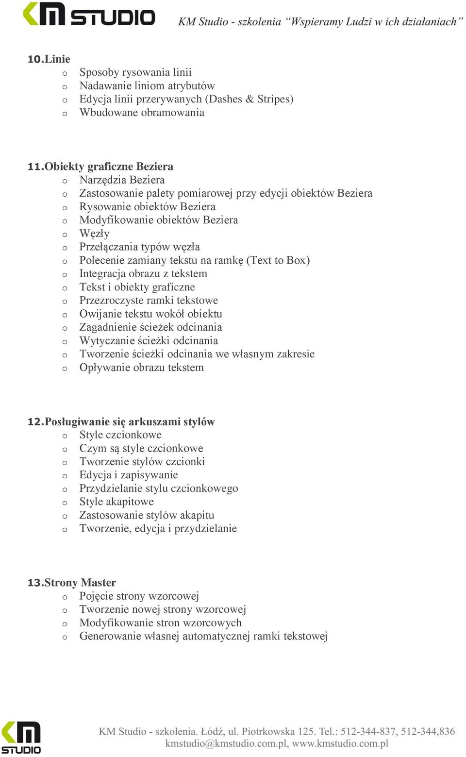 tekstu na ramkę (Text t Bx) Integracja brazu z tekstem Tekst i biekty graficzne Przezrczyste ramki tekstwe Owijanie tekstu wkół biektu Zagadnienie ścieżek dcinania Wytyczanie ścieżki dcinania