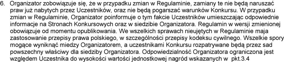 Regulamin w wersji zmienionej obowiązuje od momentu opublikowania.