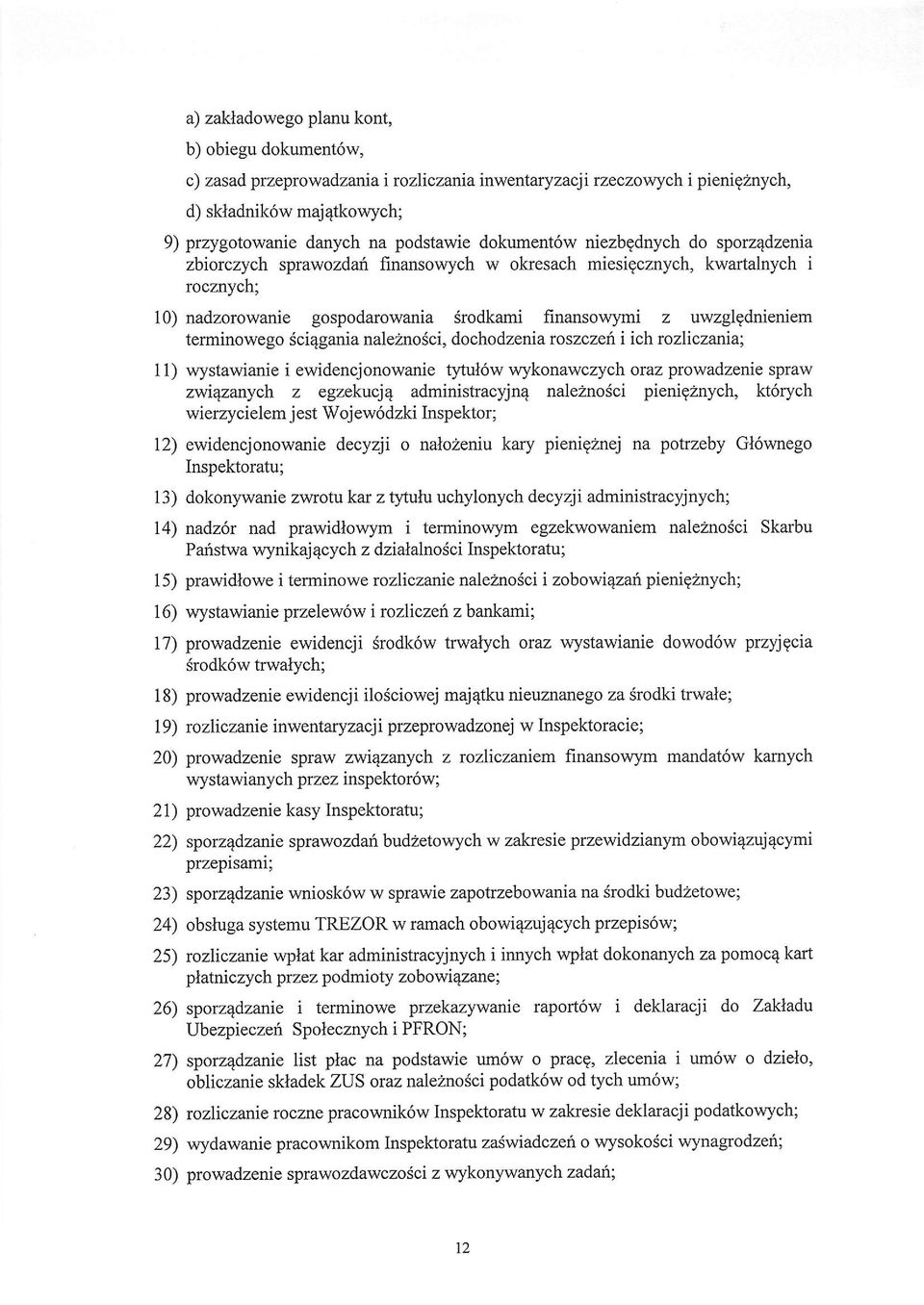 terminowego 6ci4gania naleznodci, dochodzeni a roszczefl i ich rozliczania; 11) wystawianie i ewidencjonowanie ty-tul6w wykonawczych oraz prowadzenie spraw zwi4zarrych z egzekucj4 administracyjn4