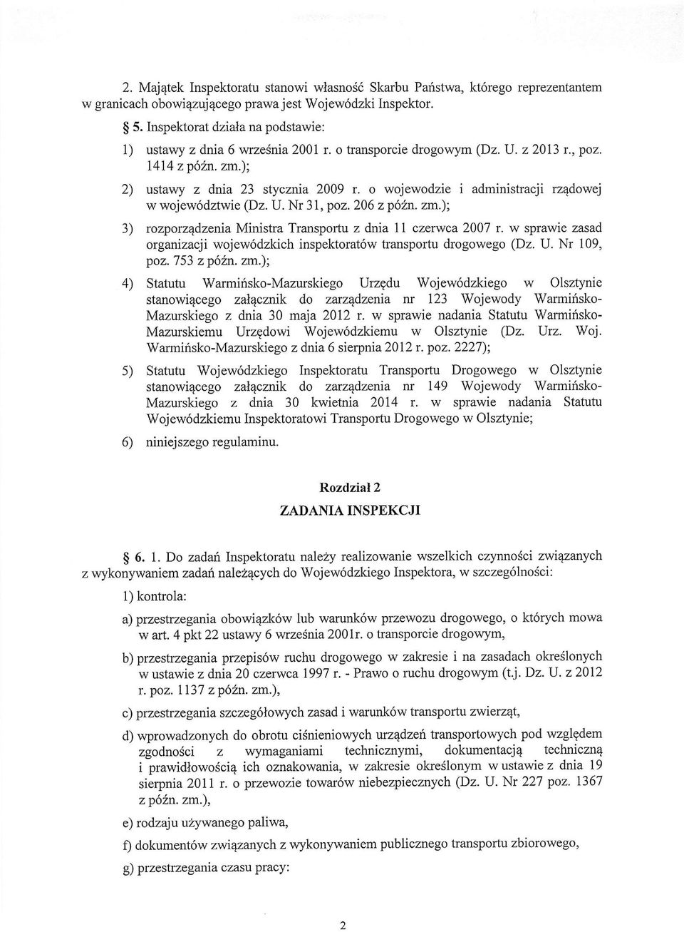 o wojewodzie i adminishacji rz4dowej w wojew6dztwie (Dz. U. Nr 31, poz. 206 z p6in. zm.); 3) rozporz4dzenia Ministra Transporhr z drua ll czetwcd 2007 t.