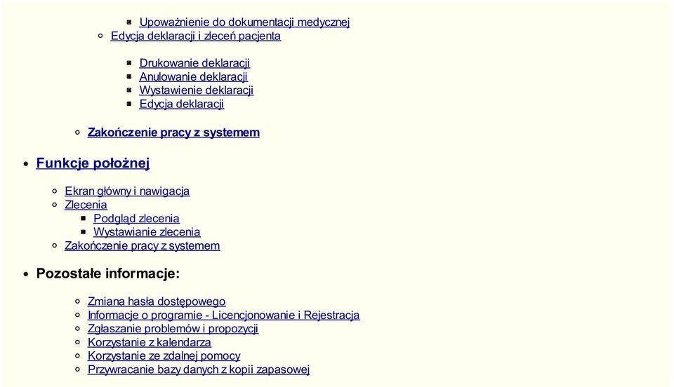Wystawianie zlecenia Zakończenie pracy z systemem Pozostałe informacje: Zmiana hasła dostępowego Informacje o programie -