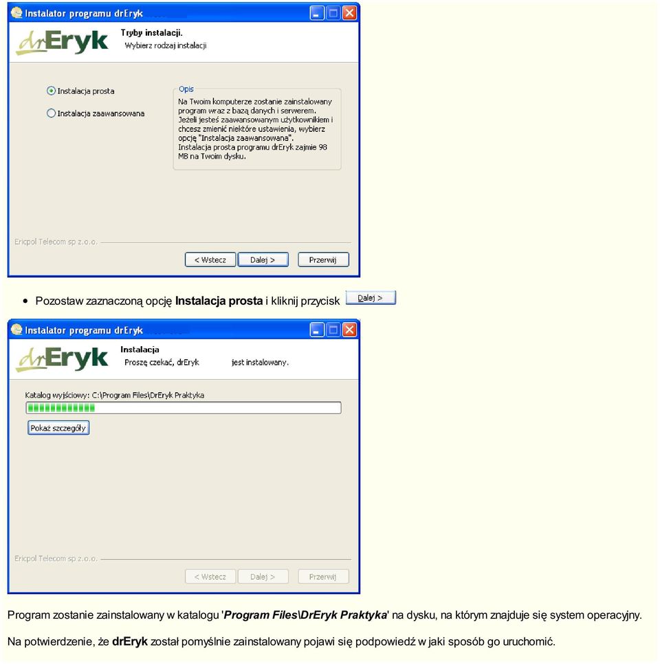 dysku, na którym znajduje się system operacyjny.