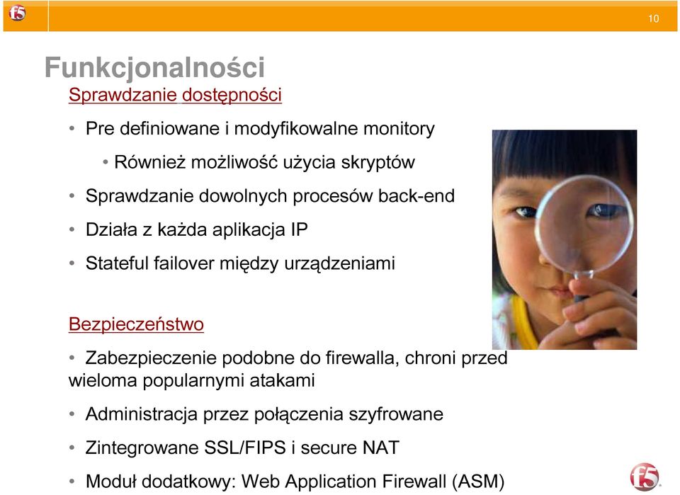 urządzeniami Bezpieczeństwo Zabezpieczenie podobne do firewalla, chroni przed wieloma popularnymi atakami