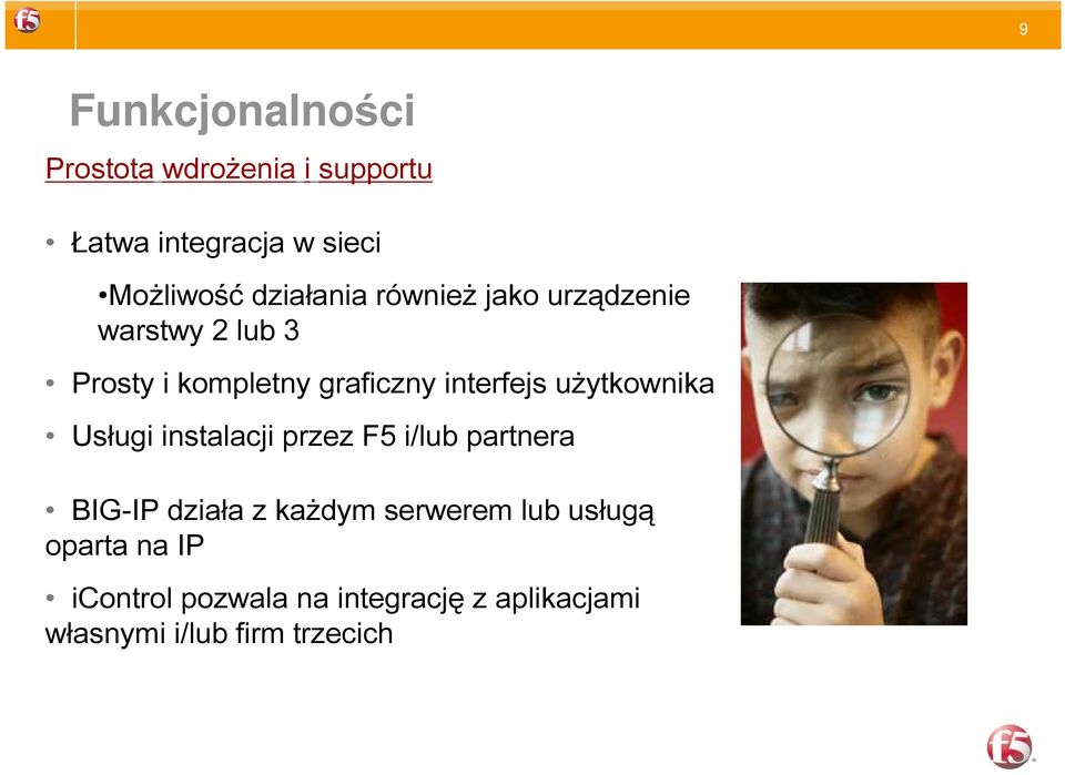 użytkownika Usługi instalacji przez F5 i/lub partnera BIG-IP działa z każdym serwerem