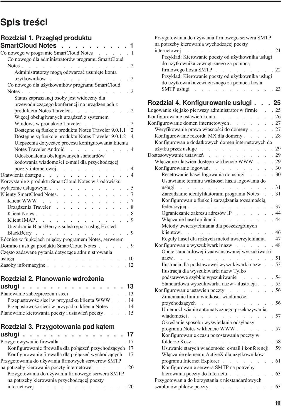............... 2 Status zapraszanej osoby jest widoczny dla przewodniczącego konferencji na urządzeniach z produktem Notes Traeler.