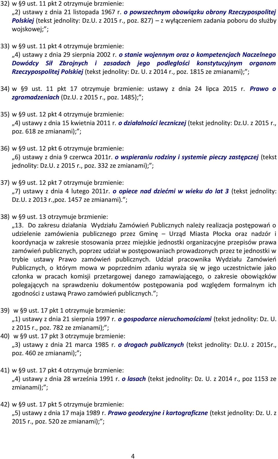 o stanie wojennym oraz o kompetencjach Naczelnego Dowódcy Sił Zbrojnych i zasadach jego podległości konstytucyjnym organom Rzeczypospolitej Polskiej (tekst jednolity: Dz. U. z 2014 r., poz.