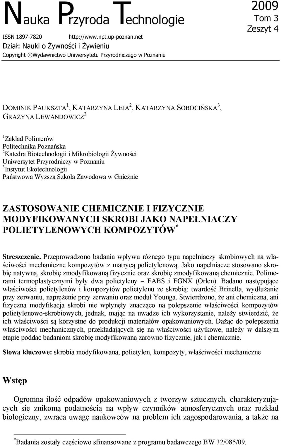 LEWANDOWICZ 2 1 Zakład Polimerów Politechnika Poznańska 2 Katedra Biotechnologii i Mikrobiologii Żywności Uniwersytet Przyrodniczy w Poznaniu 3 Instytut Ekotechnologii Państwowa Wyższa Szkoła