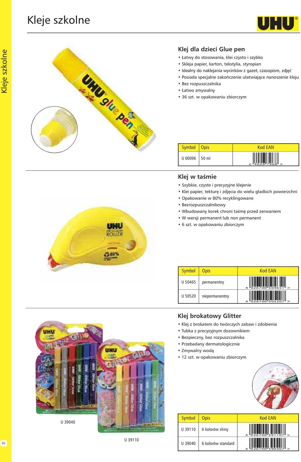 w opakowaniu zbiorczym U 00096 50 ml 4026 7968 Klej w taêmie Szybkie, czyste i precyzyjne klejenie Klei papier, tektur i zdj cia do wielu gładkich powierzchni Opakowanie w 80% recyklingowane