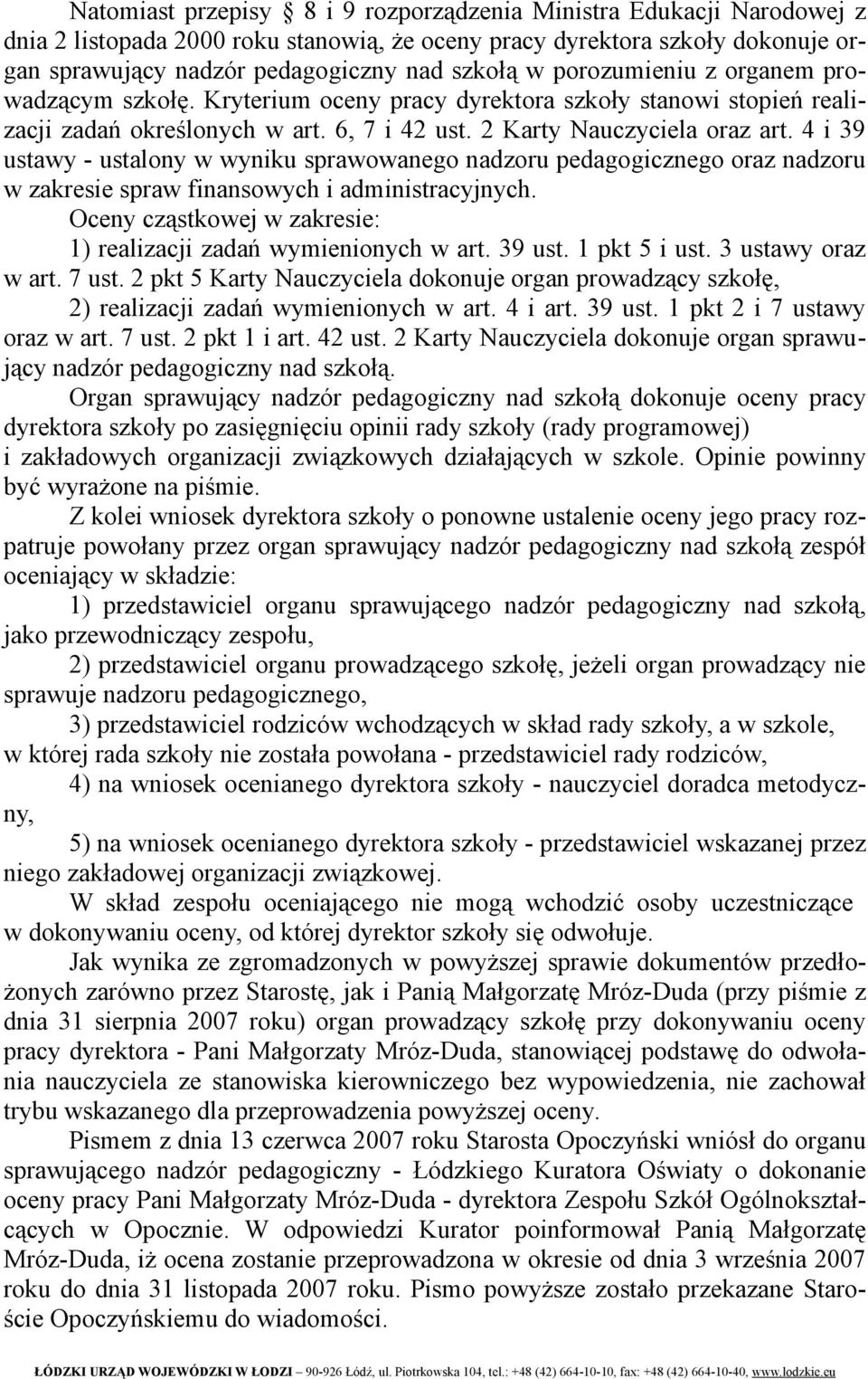 4 i 39 ustawy - ustalony w wyniku sprawowanego nadzoru pedagogicznego oraz nadzoru w zakresie spraw finansowych i administracyjnych.