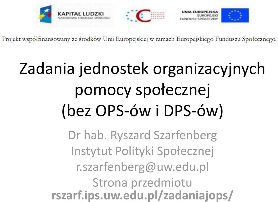 Ryszard Szarfenberg Instytut Polityki Społecznej r.