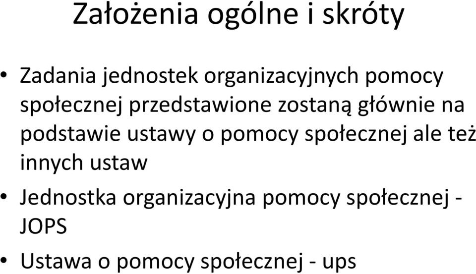 ustawy o pomocy społecznej ale też innych ustaw Jednostka