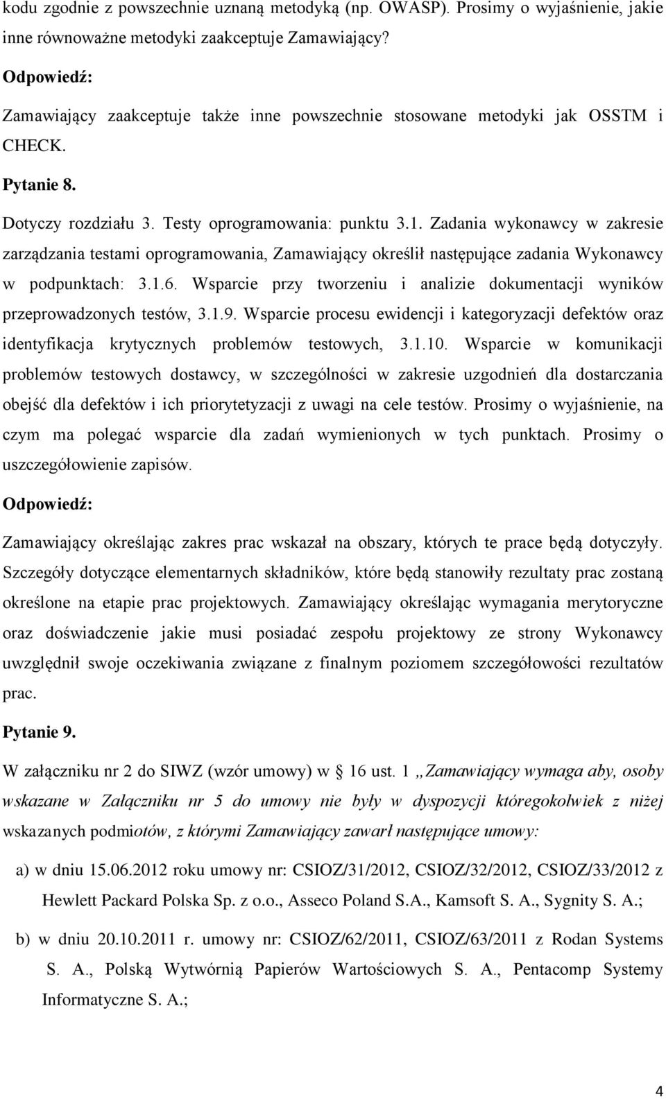 Zadania wykonawcy w zakresie zarządzania testami oprogramowania, Zamawiający określił następujące zadania Wykonawcy w podpunktach: 3.1.6.