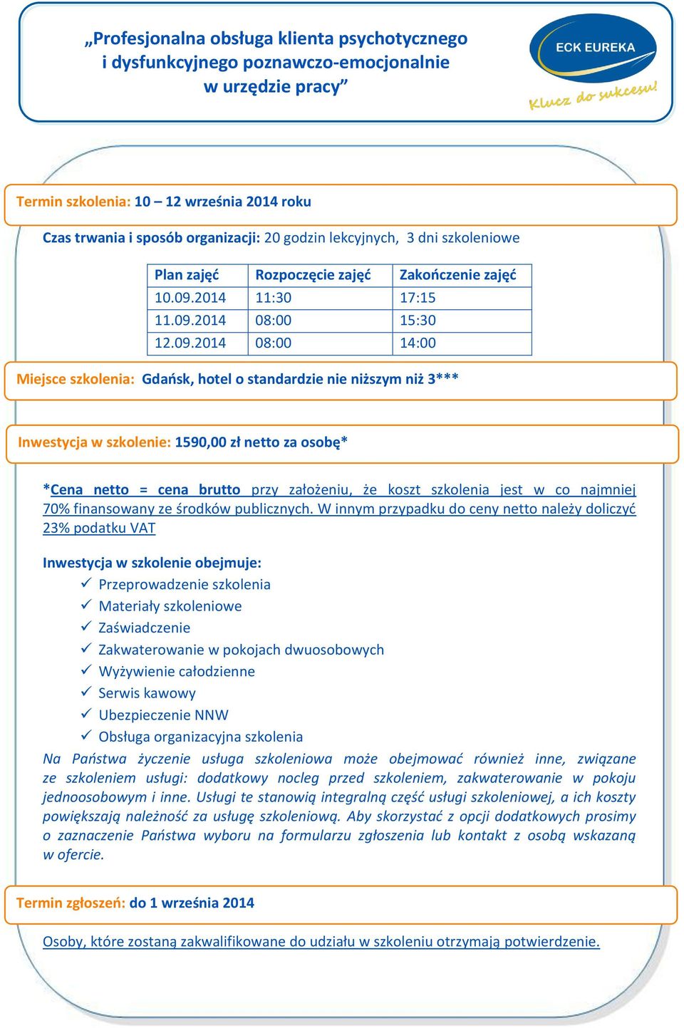 jest w co najmniej 70% finansowany ze środków publicznych.