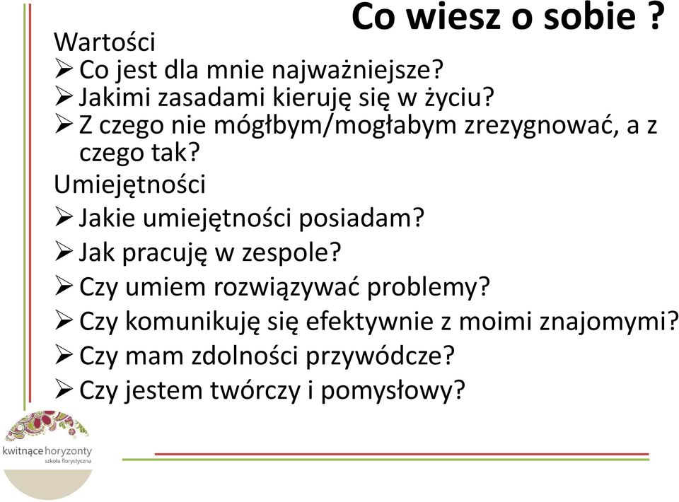 Z czego nie mógłbym/mogłabym zrezygnować, a z czego tak?