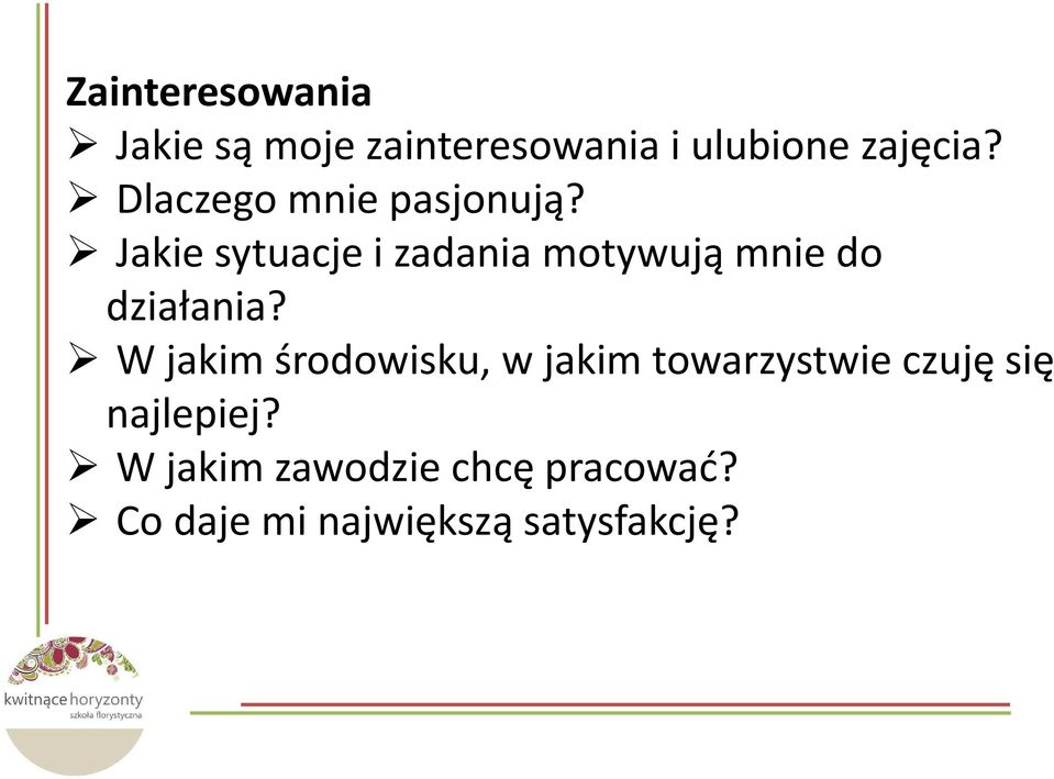 Jakie sytuacje i zadania motywują mnie do działania?