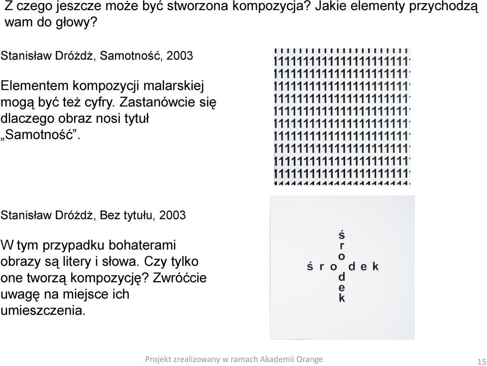 Zastanówcie się dlaczego obraz nosi tytuł Samotność.