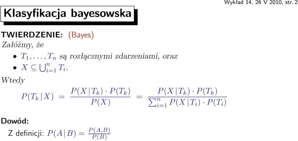 ..,T n sąrozłącznymizdarzeniami,oraz X n i=1 T i.