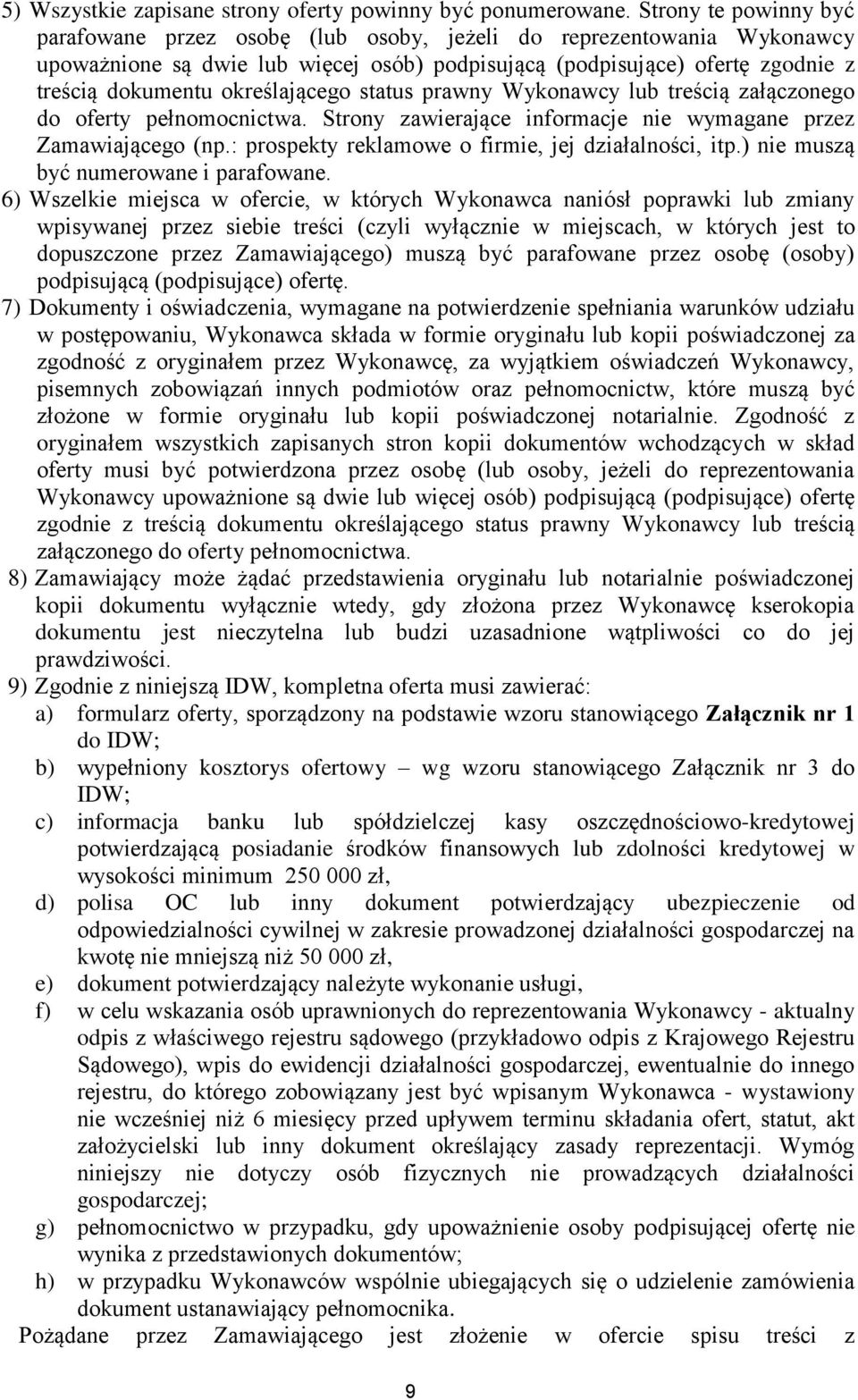 określającego status prawny Wykonawcy lub treścią załączonego do oferty pełnomocnictwa. Strony zawierające informacje nie wymagane przez Zamawiającego (np.