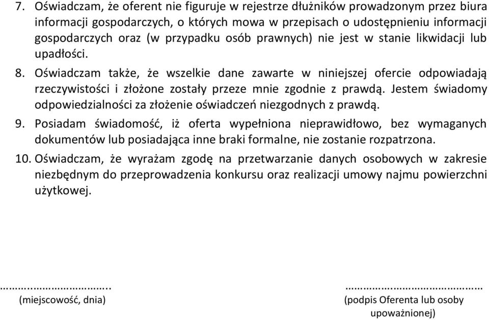 Jestem świadomy odpowiedzialności za złożenie oświadczeń niezgodnych z prawdą. 9.