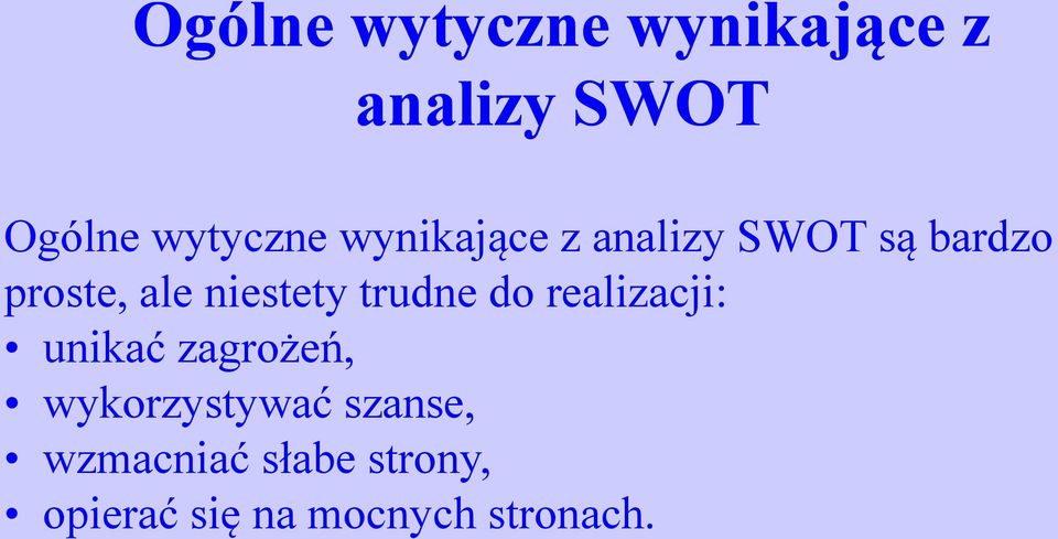 trudne do realizacji: unikać zagrożeń, wykorzystywać