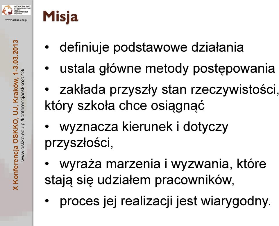 osiągnąć wyznacza kierunek i dotyczy przyszłości, wyraża marzenia i