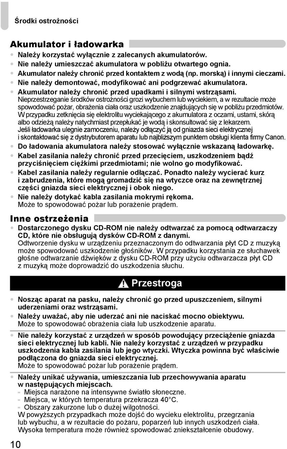 Akumulator należy chronić przed upadkami i silnymi wstrząsami.