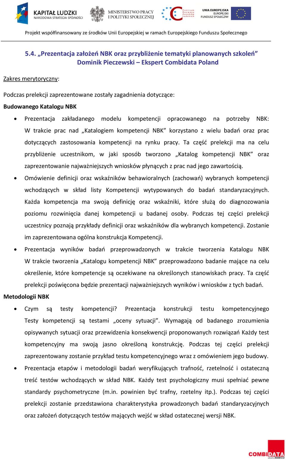 dotyczących zastosowania kompetencji na rynku pracy.