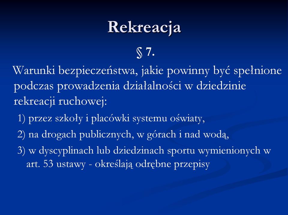 działalności w dziedzinie rekreacji ruchowej: 1) przez szkoły i placówki systemu