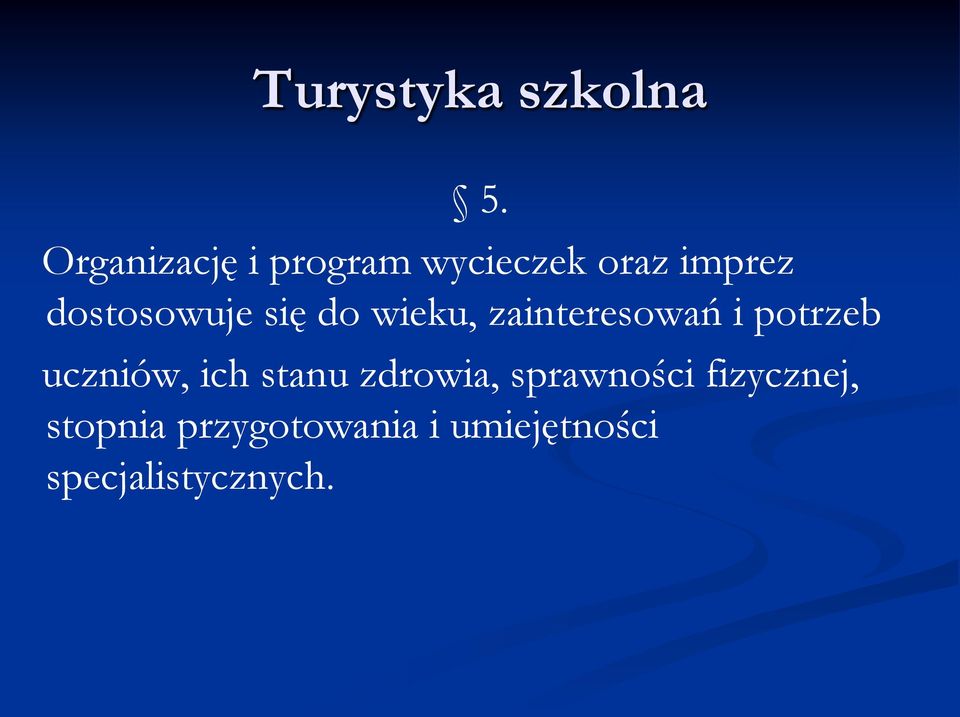 uczniów, ich stanu zdrowia, sprawności fizycznej,