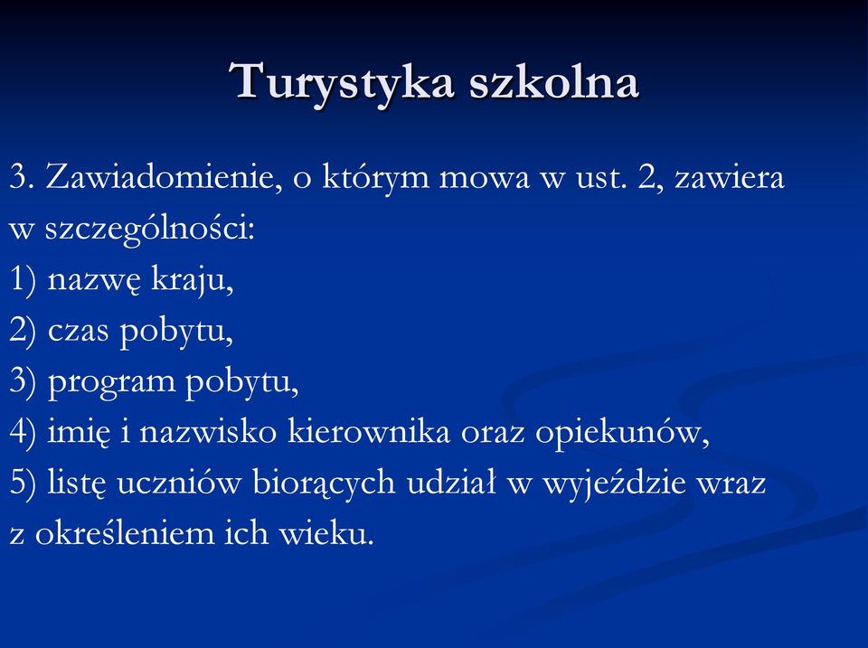 3) program pobytu, 4) imię i nazwisko kierownika oraz