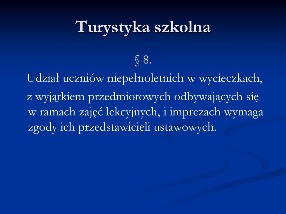 odbywających się w ramach zajęć lekcyjnych,