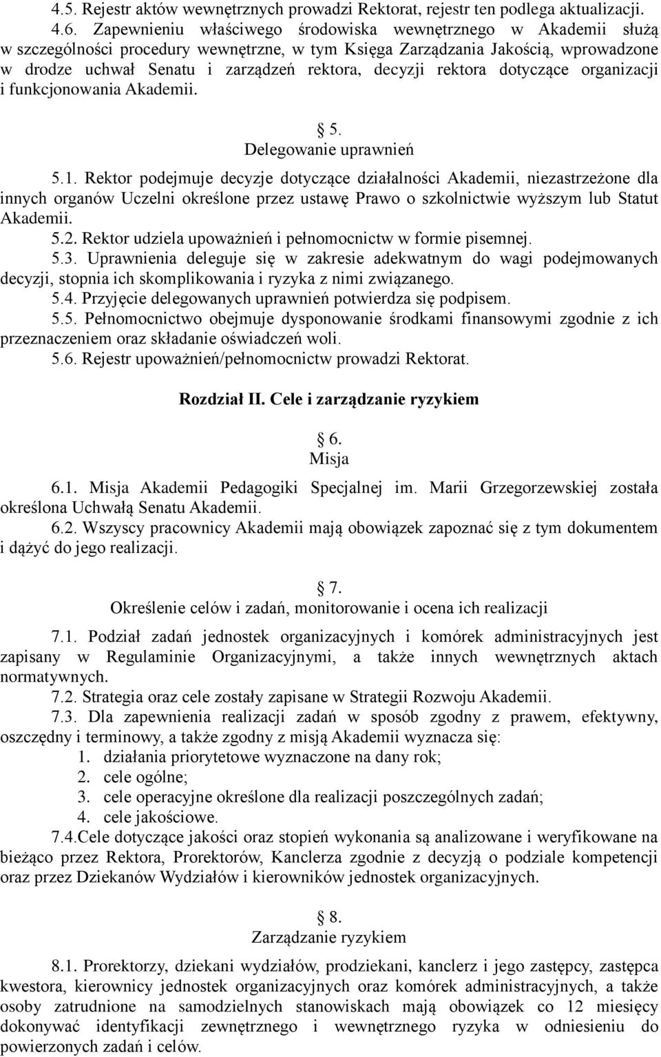 decyzji rektora dotyczące organizacji i funkcjonowania Akademii. 5. Delegowanie uprawnień 5.1.