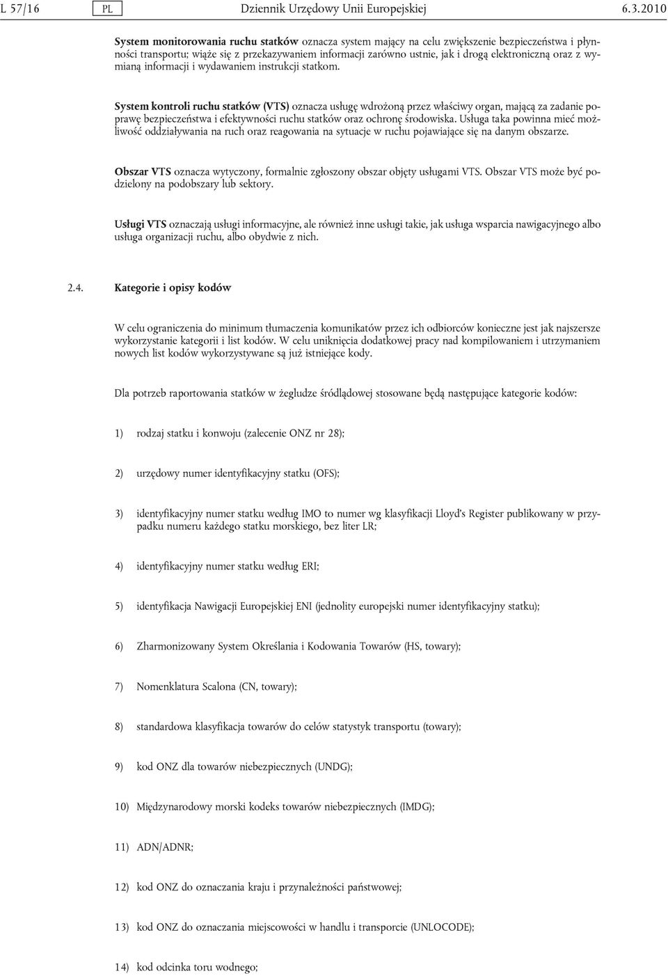 elektroniczną oraz z wymianą informacji i wydawaniem instrukcji statkom.