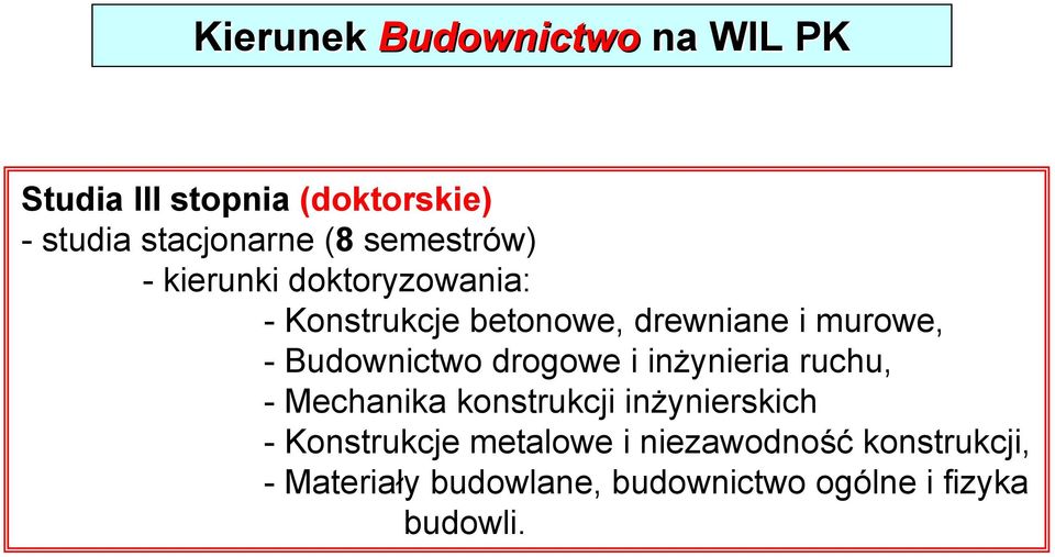 Budownictwo drogowe i inżynieria ruchu, - Mechanika konstrukcji inżynierskich -