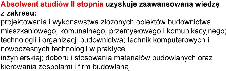 technologii i organizacji budownictwa; technik komputerowych i nowoczesnych technologii w