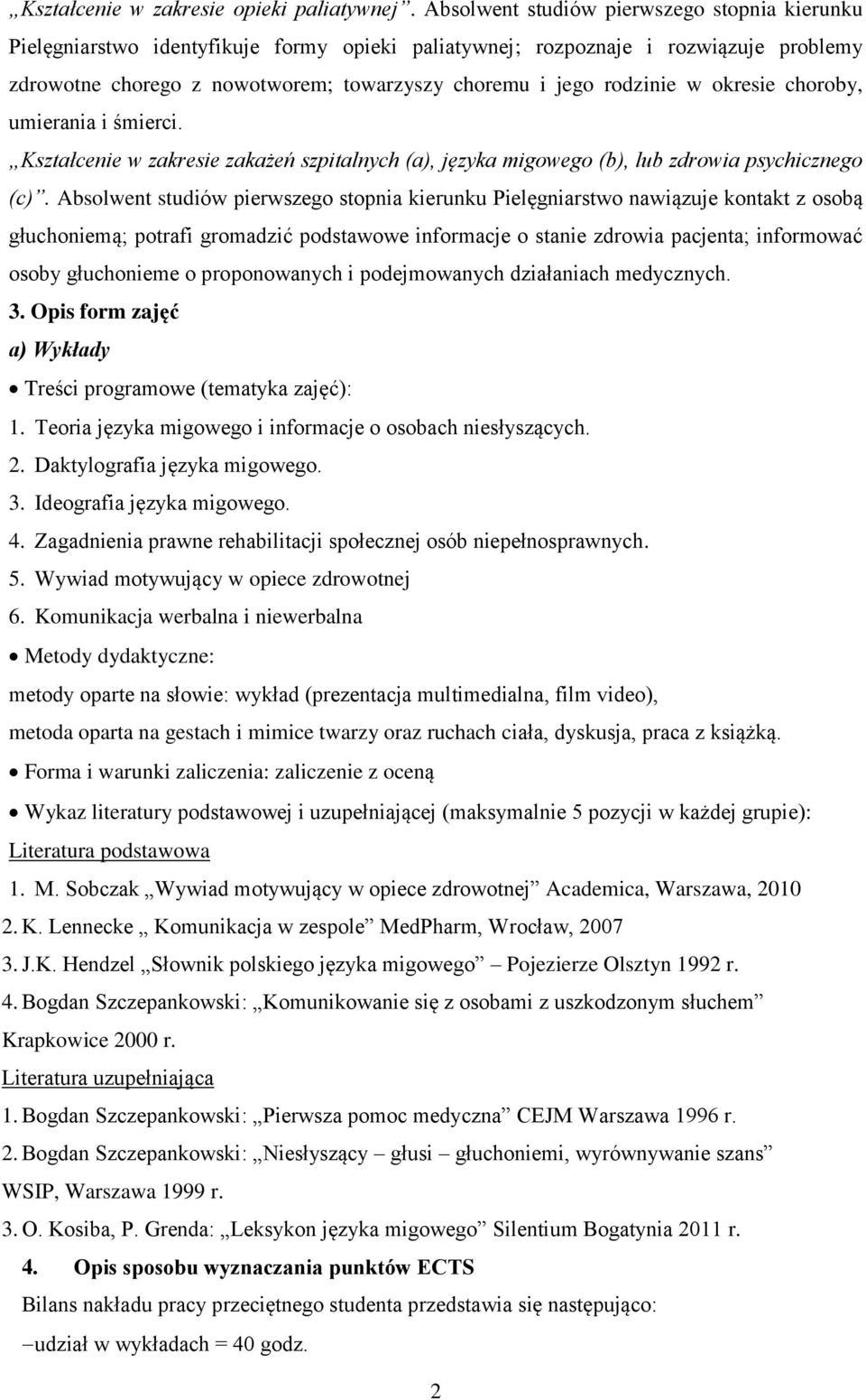 w okresie choroby, umierania i śmierci. Kształcenie w zakresie zakażeń szpitalnych (a), języka migowego (b), lub zdrowia psychicznego (c).