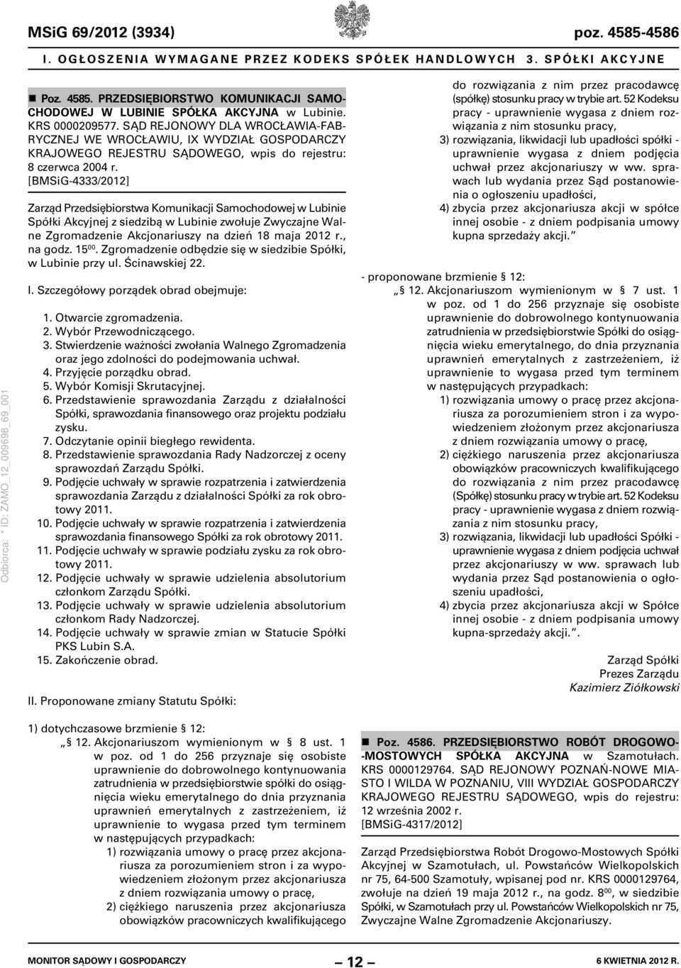 [BMSiG-4333/2012] Zarząd Przedsiębiorstwa Komunikacji Samochodowej w Lubinie Spółki Akcyjnej z siedzibą w Lubinie zwołuje Zwyczajne Walne Zgromadzenie Akcjonariuszy na dzień 18 maja 2012 r., na godz.