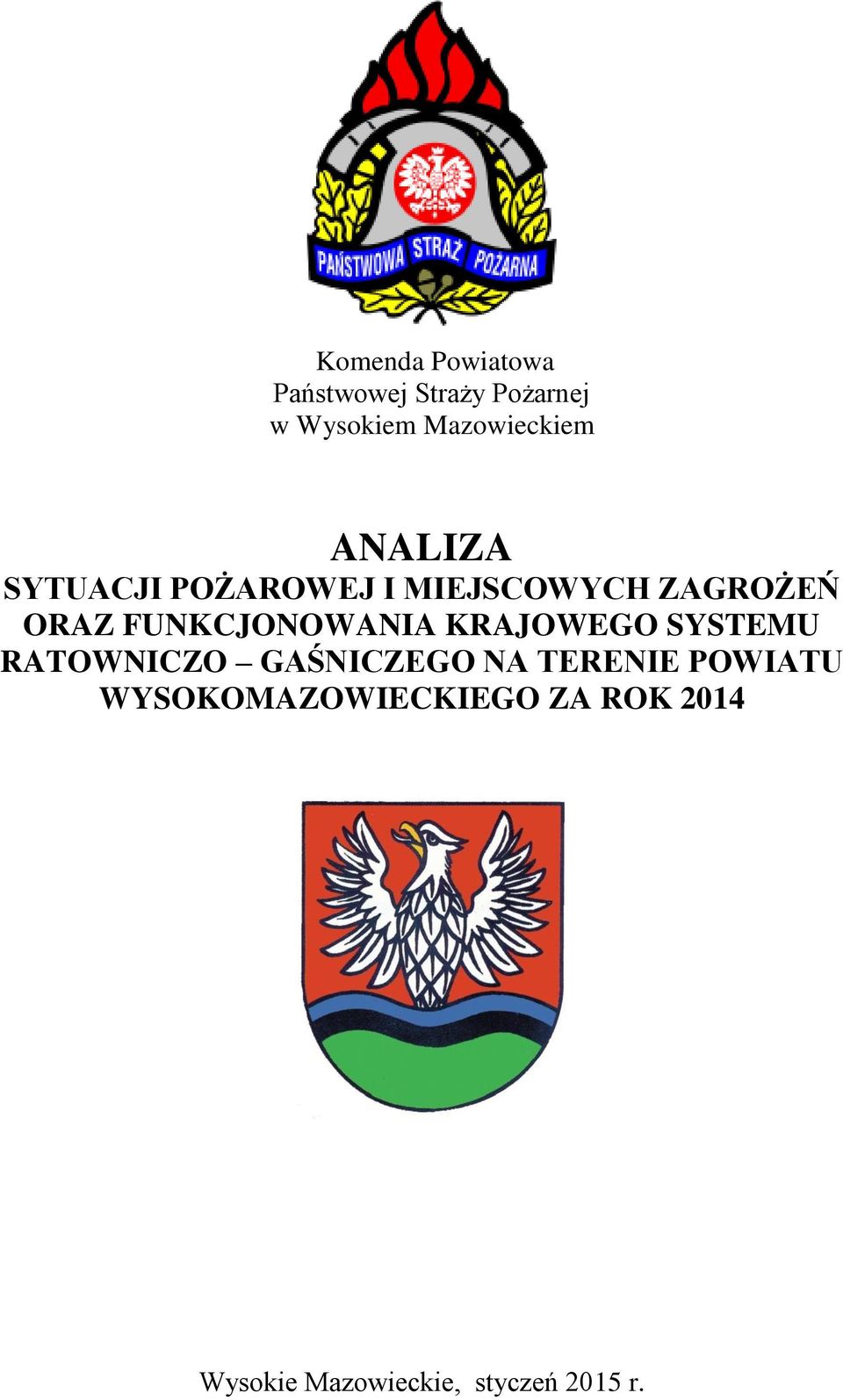 ORAZ FUNKCJONOWANIA KRAJOWEGO SYSTEMU RATOWNICZO GAŚNICZEGO NA