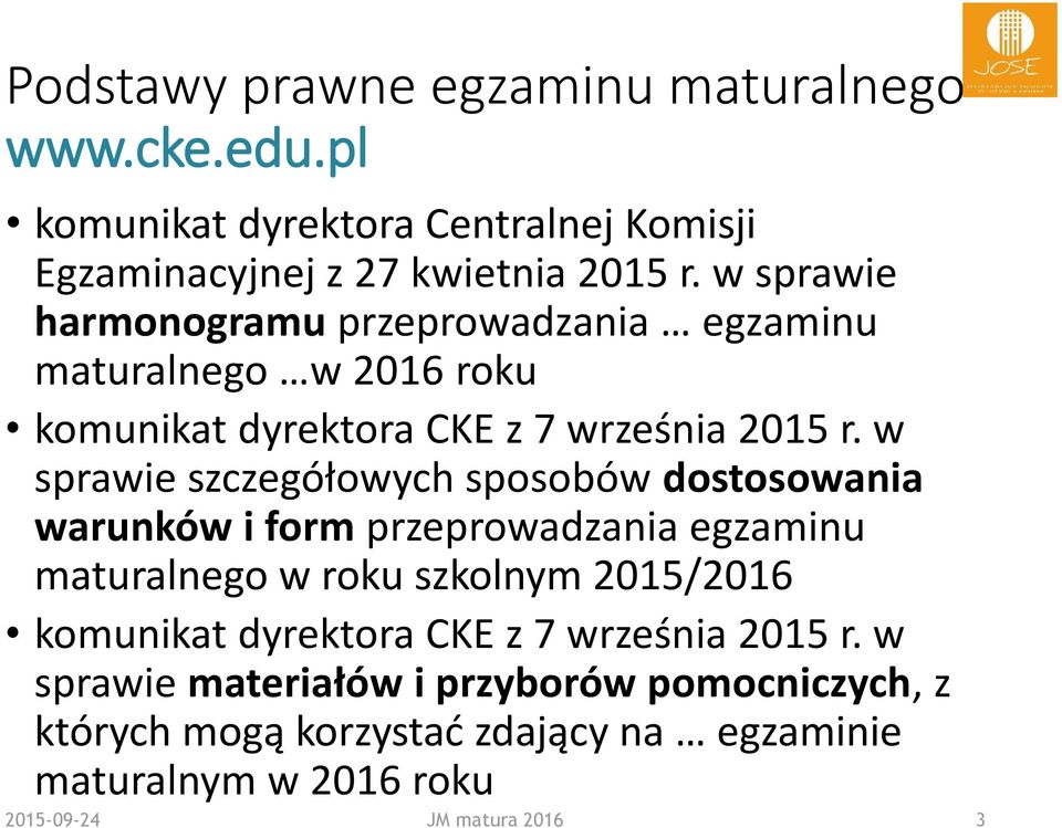 w sprawie szczegółowych sposobów dostosowania warunków i form przeprowadzania egzaminu maturalnego w roku szkolnym 2015/2016 komunikat