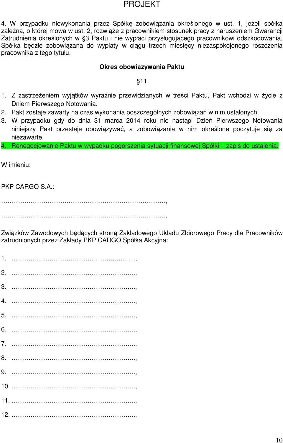 ciągu trzech miesięcy niezaspokojonego roszczenia pracownika z tego tytułu. Okres obowiązywania Paktu 11 1.