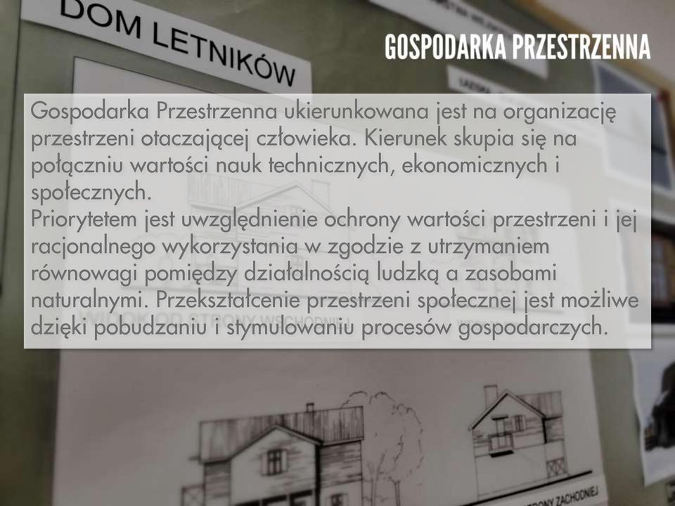 Priorytetem jest uwzględnienie ochrony wartości przestrzeni i jej racjonalnego wykorzystania w zgodzie z utrzymaniem
