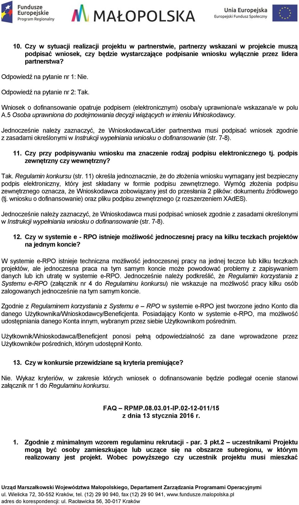 5 Osoba uprawniona do podejmowania decyzji wiążących w imieniu Wnioskodawcy.