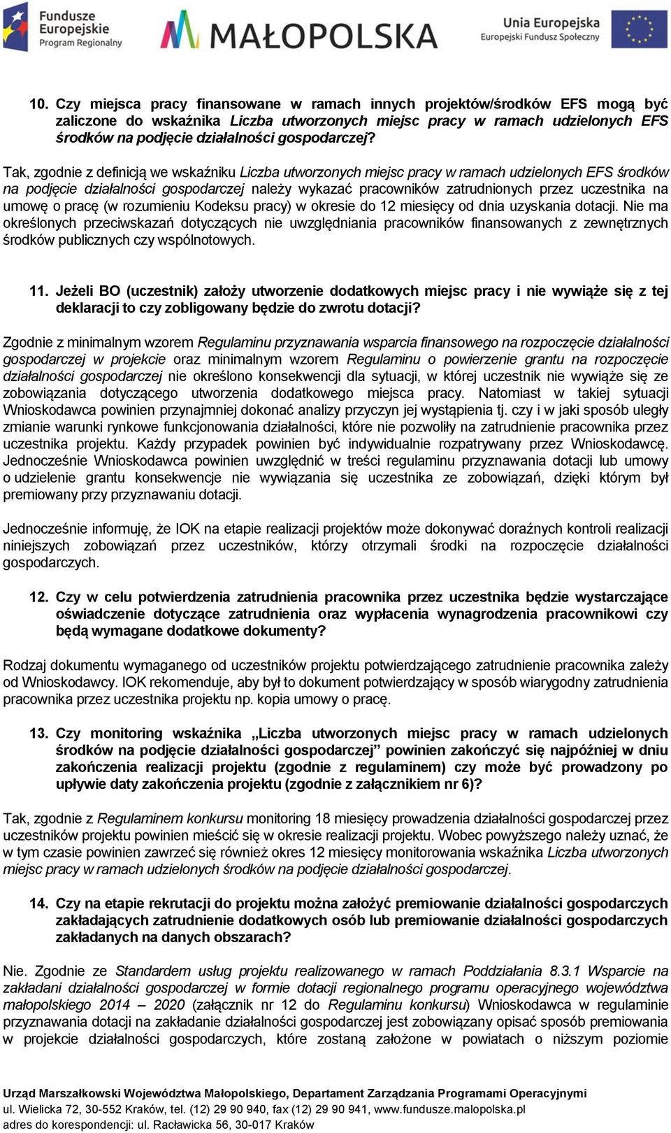 Tak, zgodnie z definicją we wskaźniku Liczba utworzonych miejsc pracy w ramach udzielonych EFS środków na podjęcie działalności gospodarczej należy wykazać pracowników zatrudnionych przez uczestnika