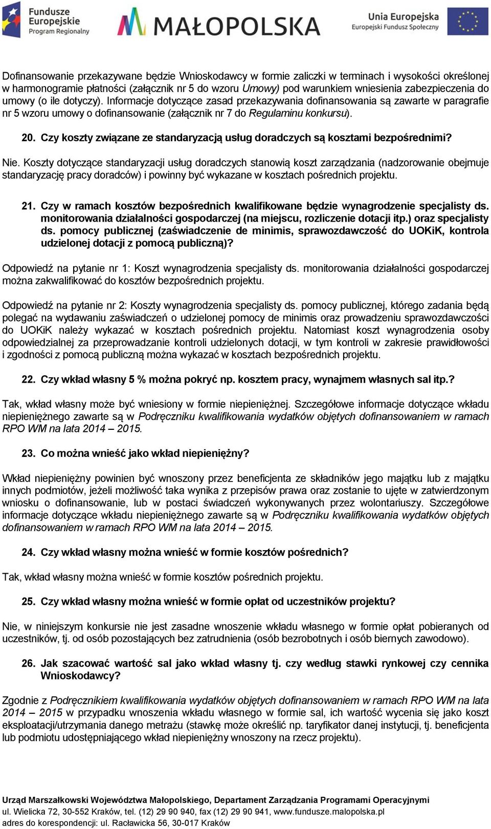 Czy koszty związane ze standaryzacją usług doradczych są kosztami bezpośrednimi? Nie.