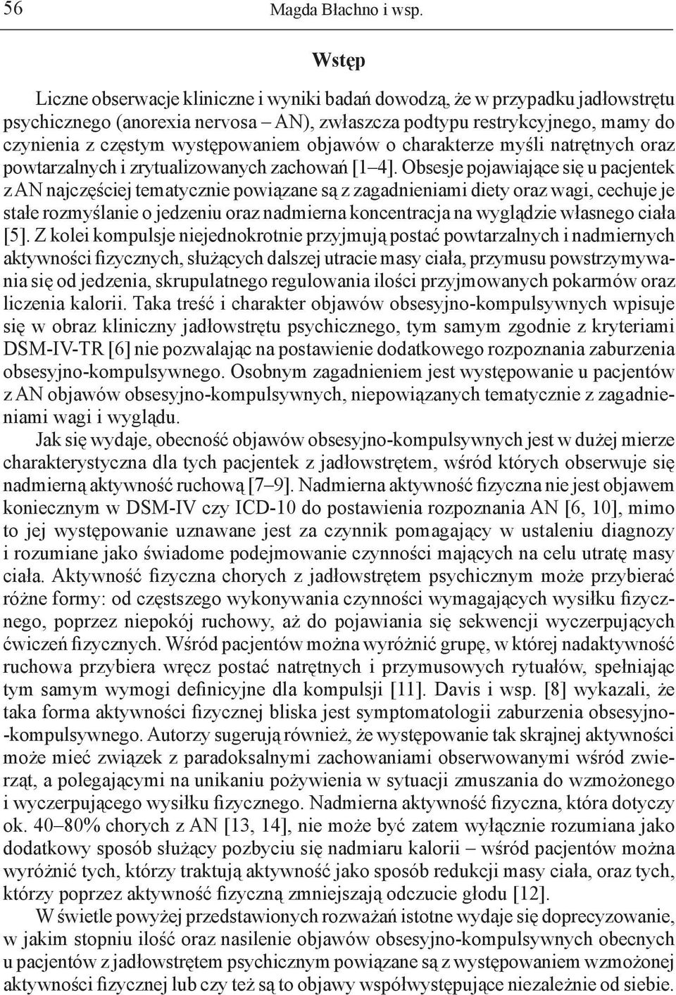 objawów o charakterze myśli natrętnych oraz powtarzalnych i zrytualizowanych zachowań [1 4].