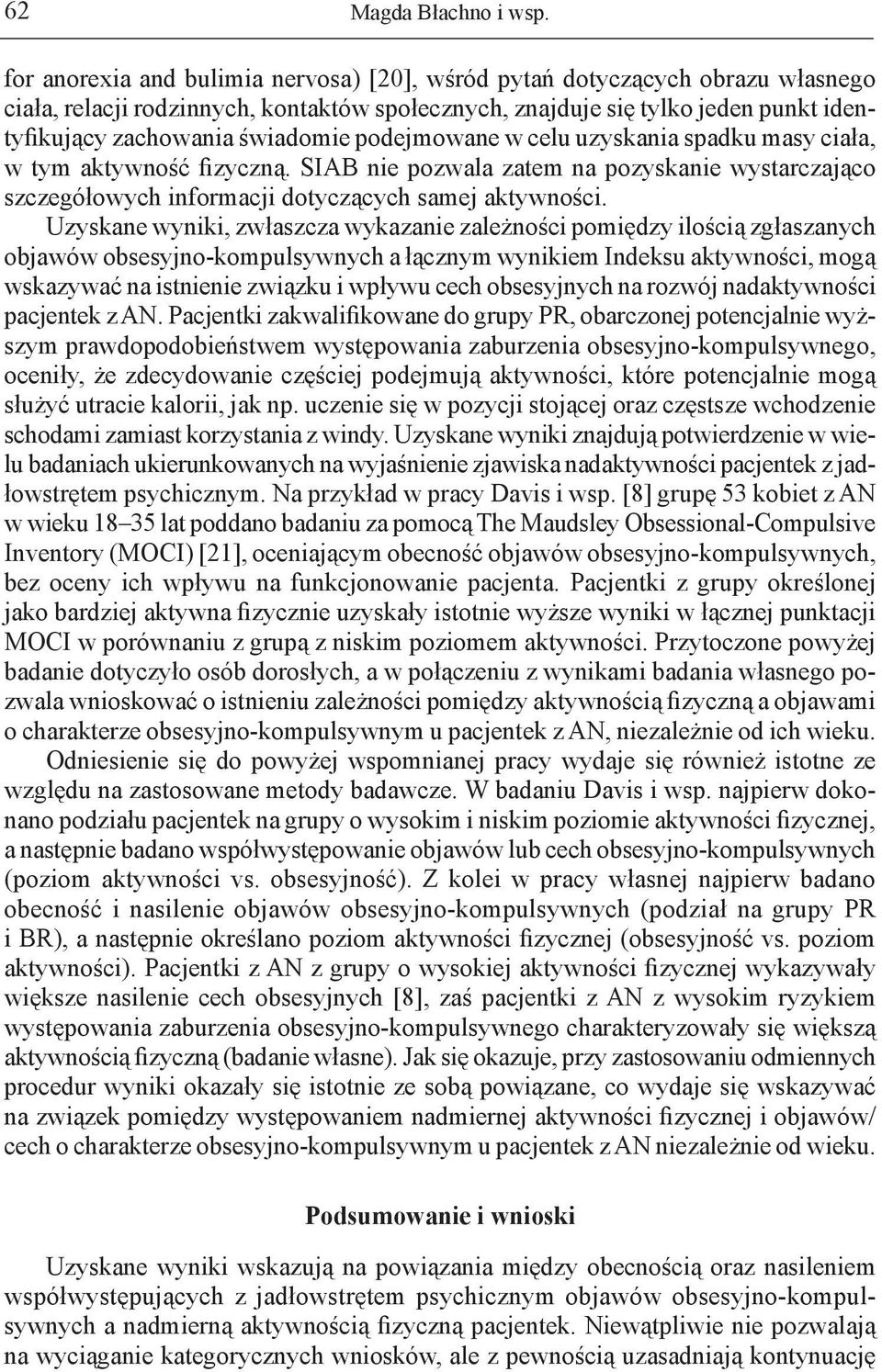 podejmowane w celu uzyskania spadku masy ciała, w tym aktywność fizyczną. SIAB nie pozwala zatem na pozyskanie wystarczająco szczegółowych informacji dotyczących samej aktywności.