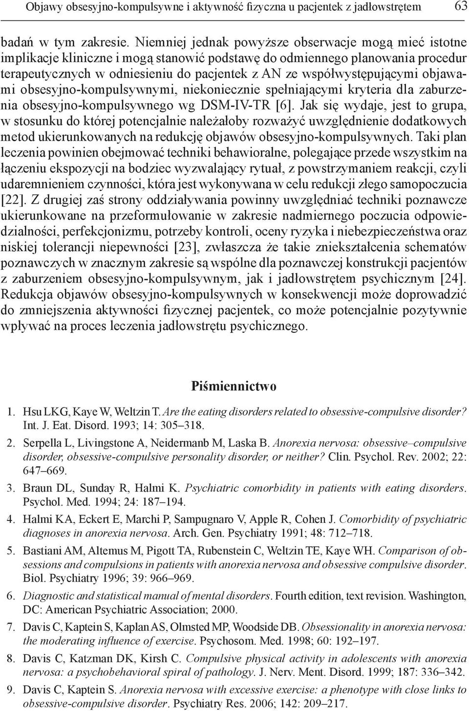 współwystępującymi objawami obsesyjno-kompulsywnymi, niekoniecznie spełniającymi kryteria dla zaburzenia obsesyjno-kompulsywnego wg DSM-IV-TR [6].